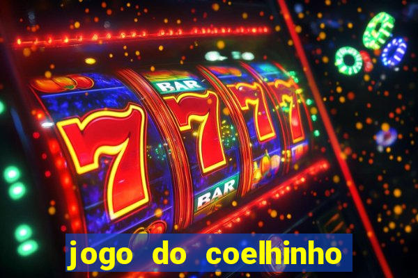 jogo do coelhinho de ganhar dinheiro